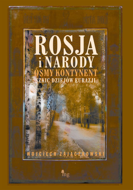Rosja i narody. �smy kontynent. Szkic z dziej�w Eurazji
