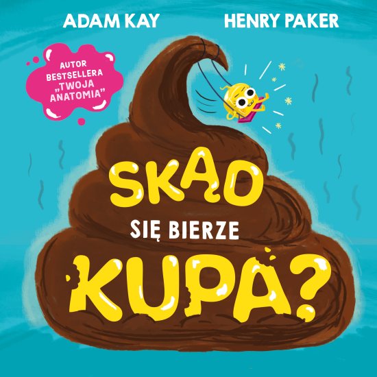 Sk�d si� bierze kupa?