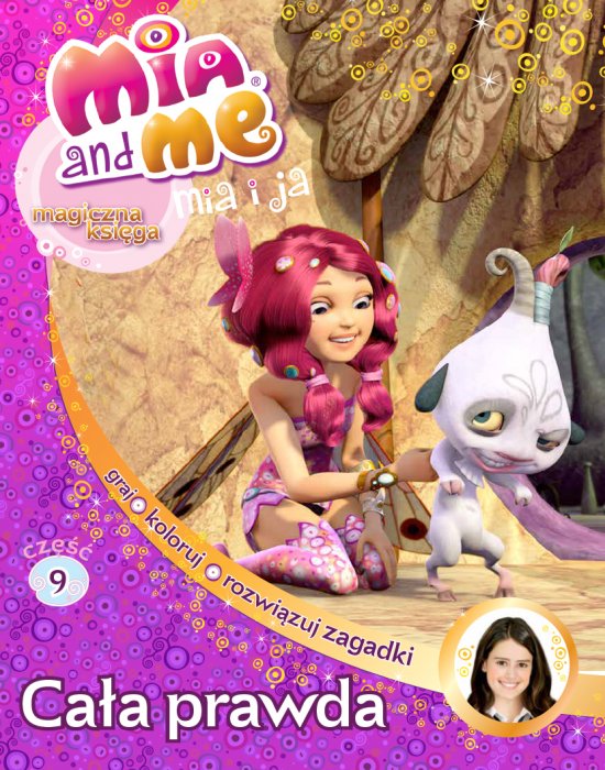 Mia i Ja. Magiczna Ksi�ga. Tom 9. Ca�a prawda