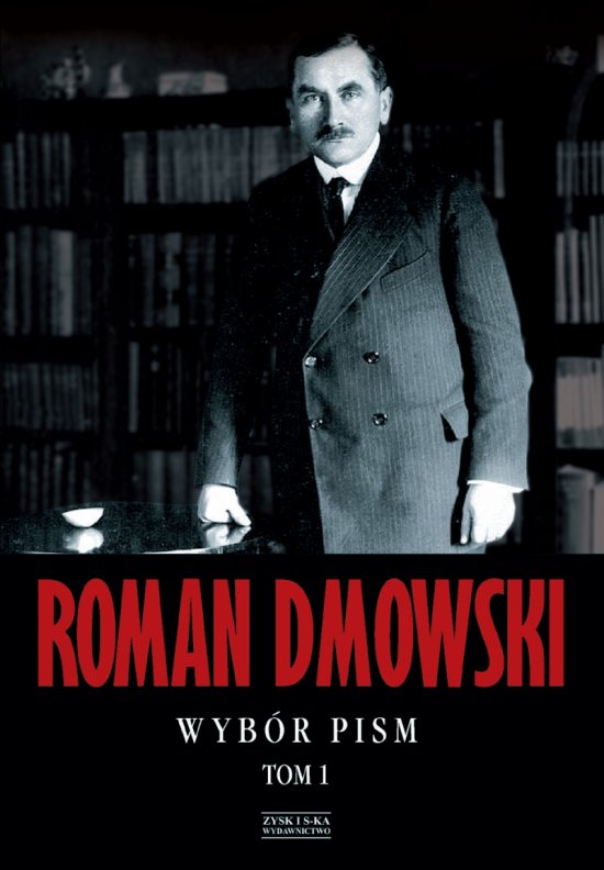 Roman Dmowski Wyb�r pism Tom 1