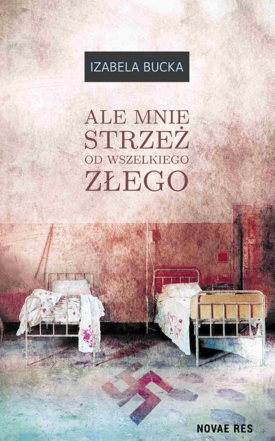 Ale mnie strze� od wszelkiego z�ego
