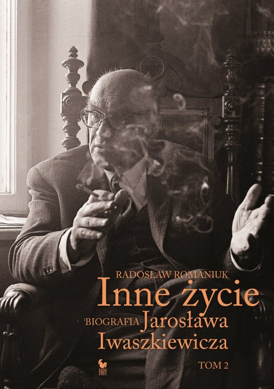 Inne �ycie. Biografia Jaros�awa Iwaszkiewicza (t. 2)