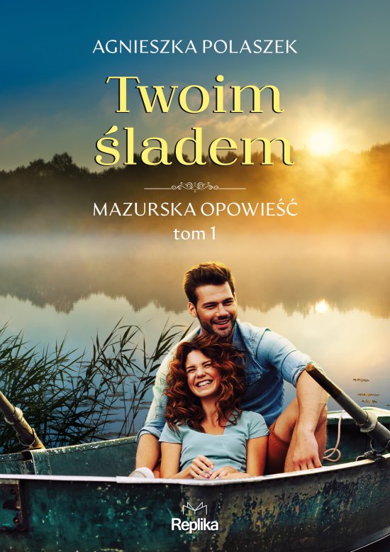 Twoim �ladem. Mazurska opowie�� tom 1