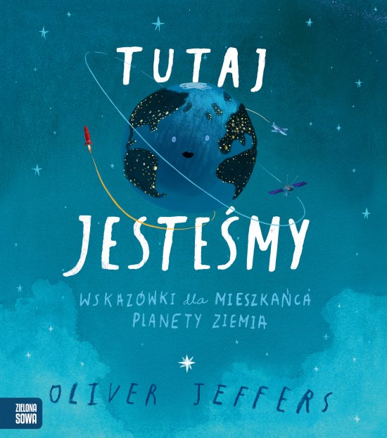 Tutaj jeste�my. Wskaz�wki dla mieszka�ca planety Ziemia