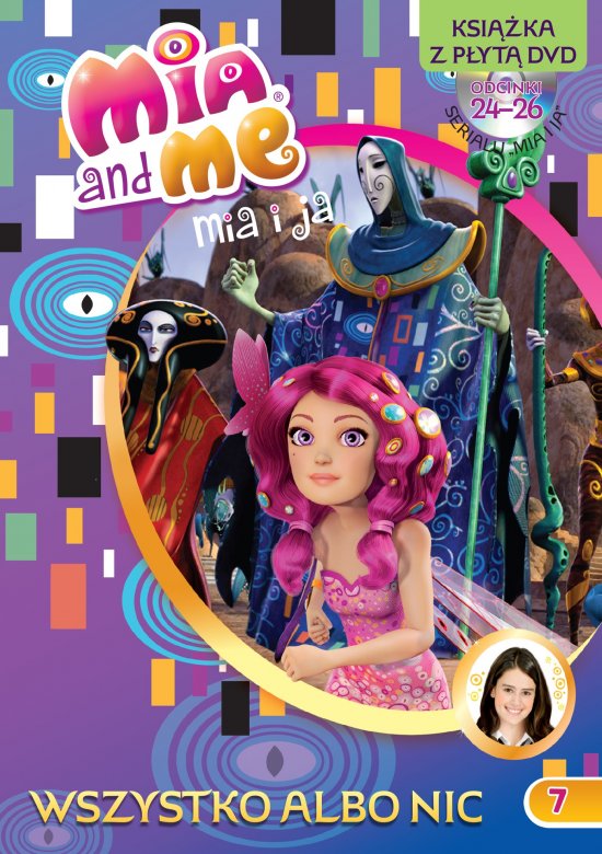 Mia i Ja. Ksi��ka z p�yt� DVD. Tom 7. Odcinki 24-26. Wszystko albo nic