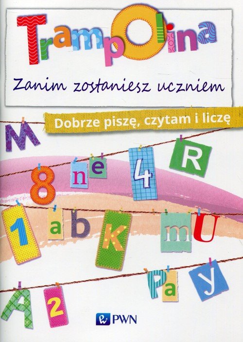 Trampolina Zanim zostaniesz uczniem Dobrze pisz�,czytam i licz�