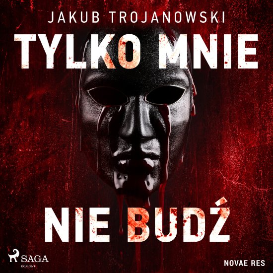 Tylko mnie nie bud�