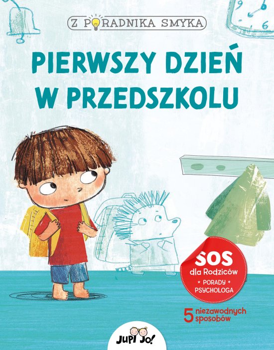 Z poradnika smyka. Pierwszy dzie� w przedszkolu