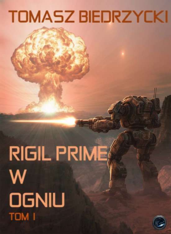 Rigil Prime w ogniu. Tom I