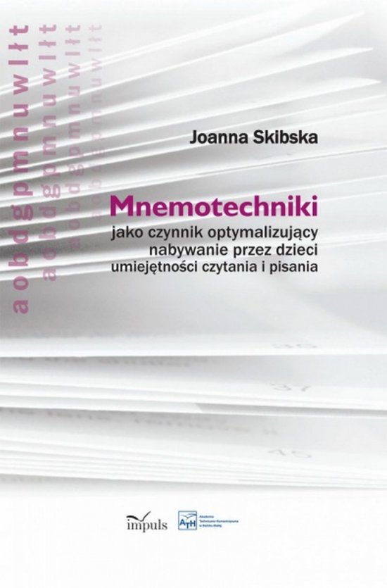 Mnemotechniki. jako czynnik optymalizuj�cy nabywanie przez dzieci umiej�tno�ci czytania i pisania