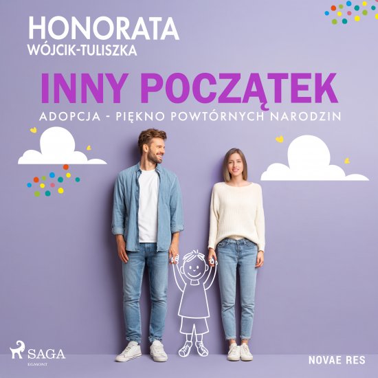 Inny pocz�tek. Adopcja - pi�kno powt�rnych narodzin