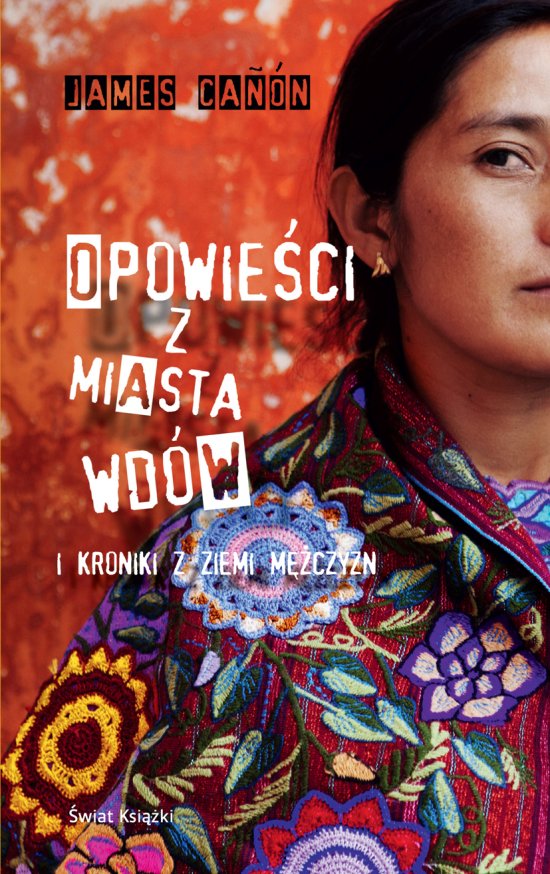 Opowie�ci z miasta wd�w. i kroniki z ziemi m�czyzn