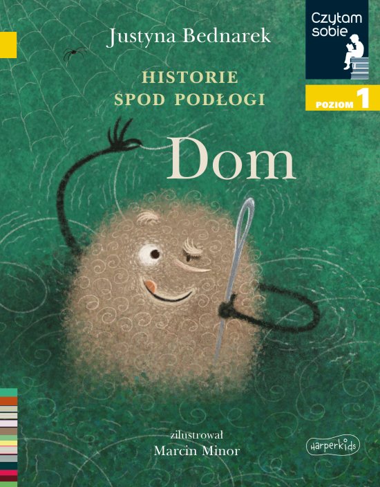 Historie spod pod�ogi. Dom. Tom 1. Czytam sobie. Poziom 1