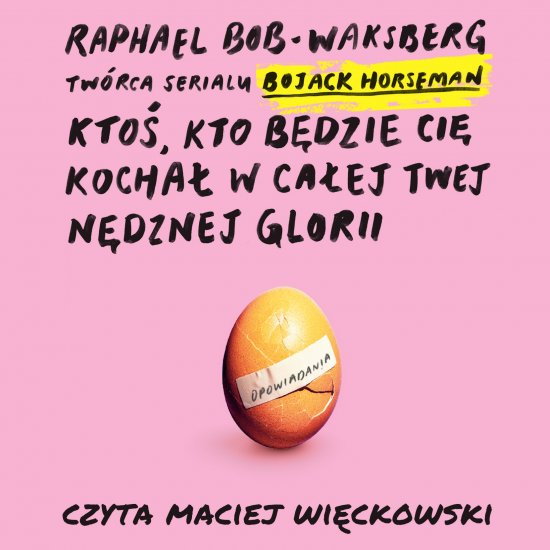 Kto�, kto b�dzie ci� kocha� w ca�ej twej n�dznej glorii