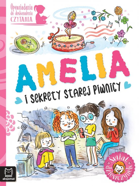 Opowiadania do doskonalenia czytania. �wiat dziewczynek. Amelia i sekrety starej piwnicy