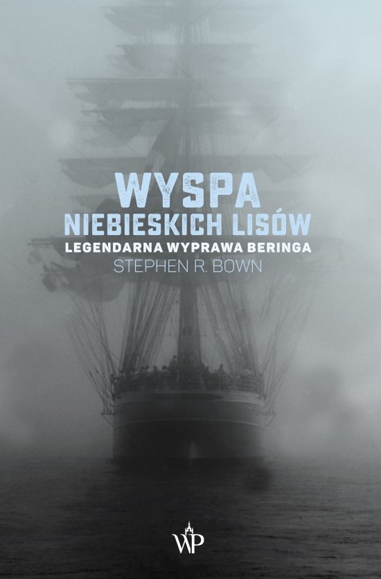 Wyspa niebieskich lis�w. Legendarna wyprawa Beringa