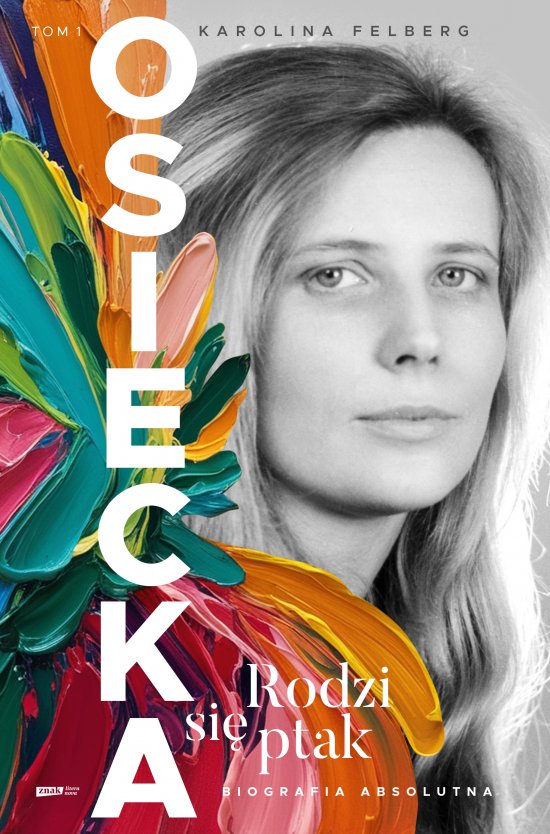 Osiecka. Rodzi si� ptak