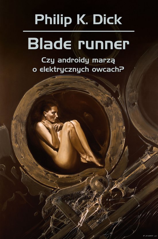 Blade runner. Czy androidy marz� o elektrycznych owcach?