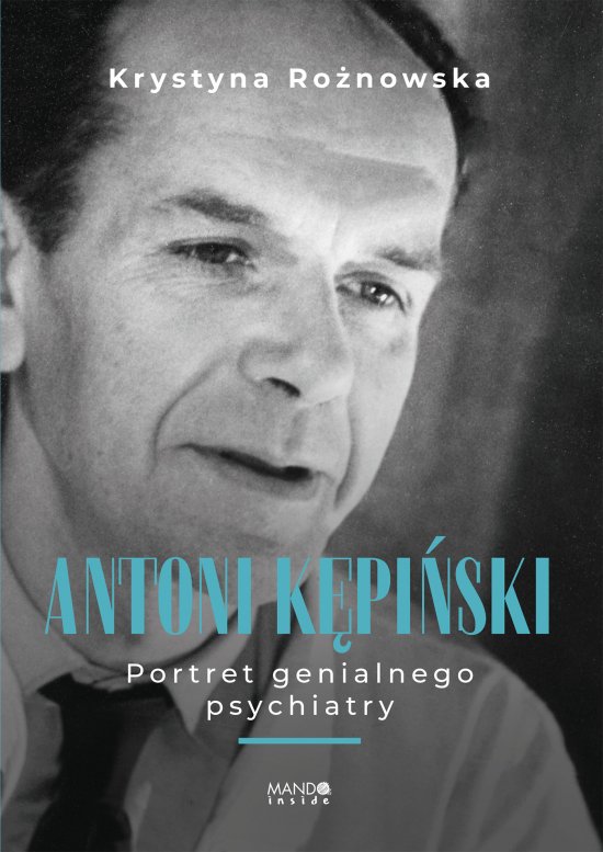 Antoni K�pi�ski Portret genialnego psychiatry
