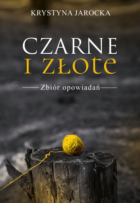 Czarne i z�ote. Zbi�r opowiada�