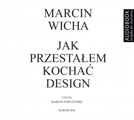 Jak przesta�em kocha� design