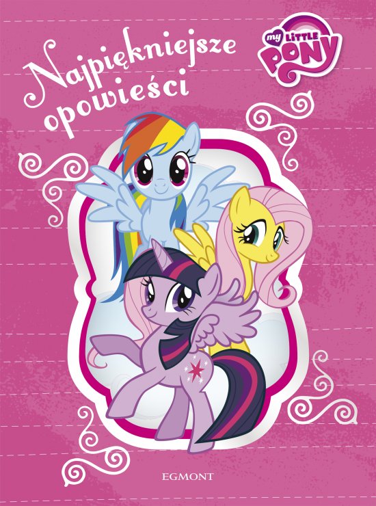 Najpi�kniejsze opowie�ci. My Little Pony