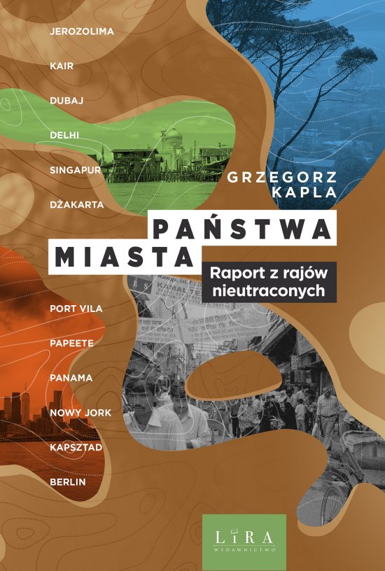 Pa�stwa-miasta. Raport z raj�w nieutraconych