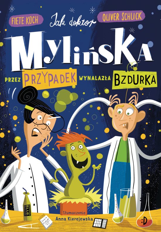 Jak doktor Myli�ska przez przypadek wynalaz�a Bzdurka