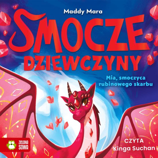 Smocze Dziewczyny. Mia, smoczyca rubinowego skarbu
