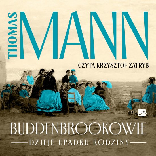 Buddenbrookowie. Dzieje upadku rodziny