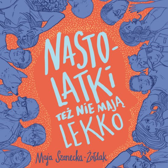 Nastolatki te� nie maj� lekko