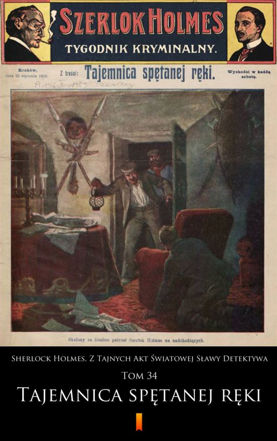 Sherlock Holmes. Z Tajnych Akt �wiatowej S�awy Detektywa. Tom 34: Tajemnica sp�tanej r�ki