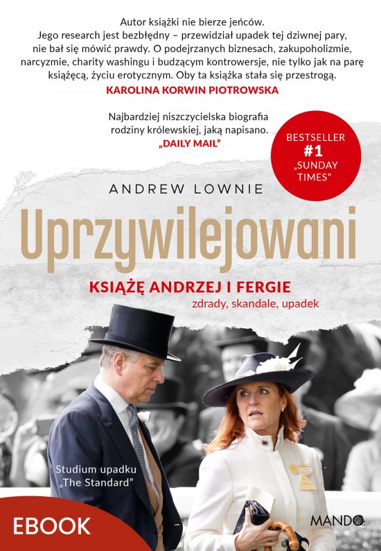 Uprzywilejowani. Ksi��� Andrzej i Fergie - zdrady, skandale, upadek