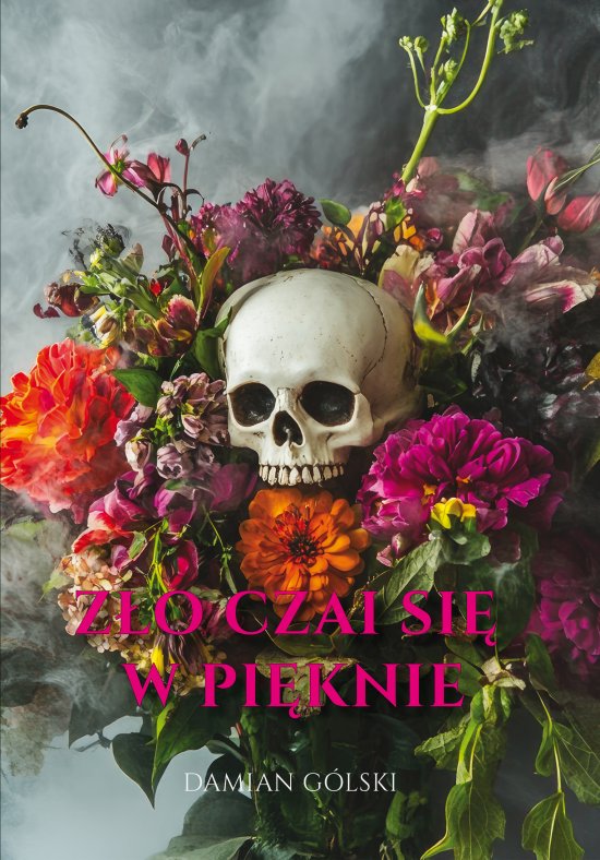 Z�o czai si� w pi�knie