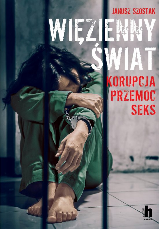 Wi�zienny �wiat. Korupcja, przemoc, seks