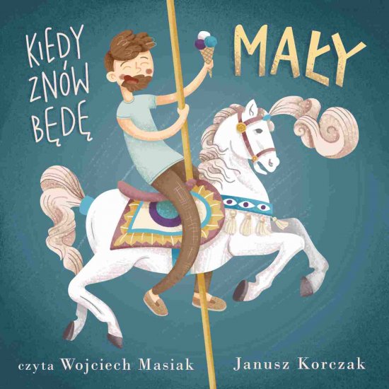 Kiedy zn�w b�d� ma�y