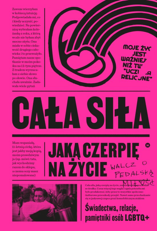 Ca�a si�a, jak� czerpi� na �ycie. �wiadectwa, relacje, pami�tniki os�b LGBTQ+ w Polsce