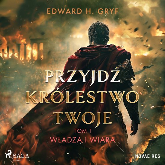 Przyjd� kr�lestwo twoje. Tom I - W�adza i wiara