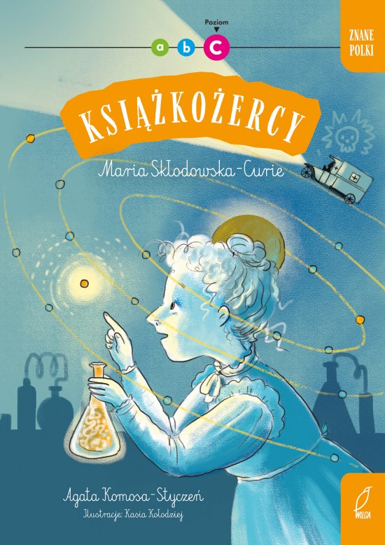 Ksi��ko�ercy. Znane Polki. Maria Sk�odowska - Curie. Poziom C