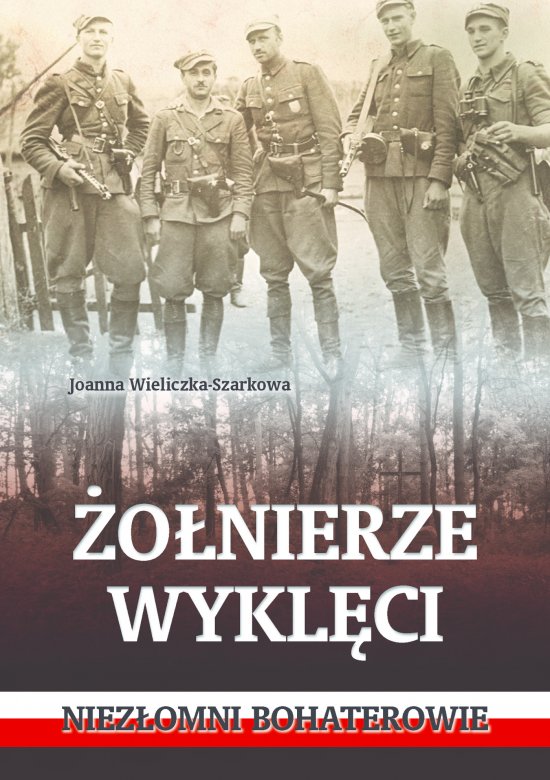 �o�nierze wykl�ci. Niez�omni bohaterowie