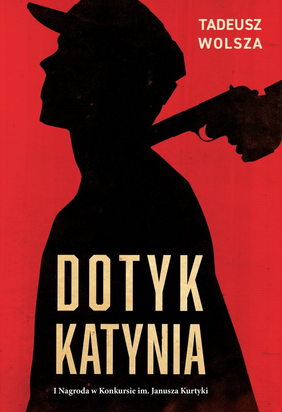 Dotyk Katynia. Wojenne i powojenne losy Polak�w wizytuj�cych Katy� w 1943 r