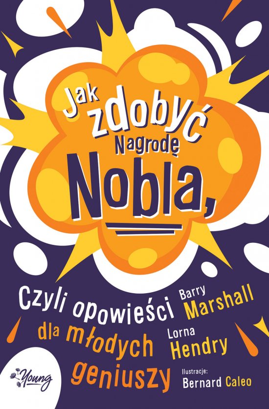 Jak zdoby� Nagrod� Nobla, czyli opowie�ci dla m�odych geniuszy