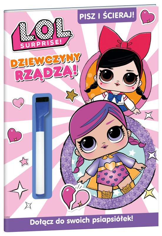 L.O.L. Surprise! Pisz i �cieraj! Dziewczyny rz�dz�!