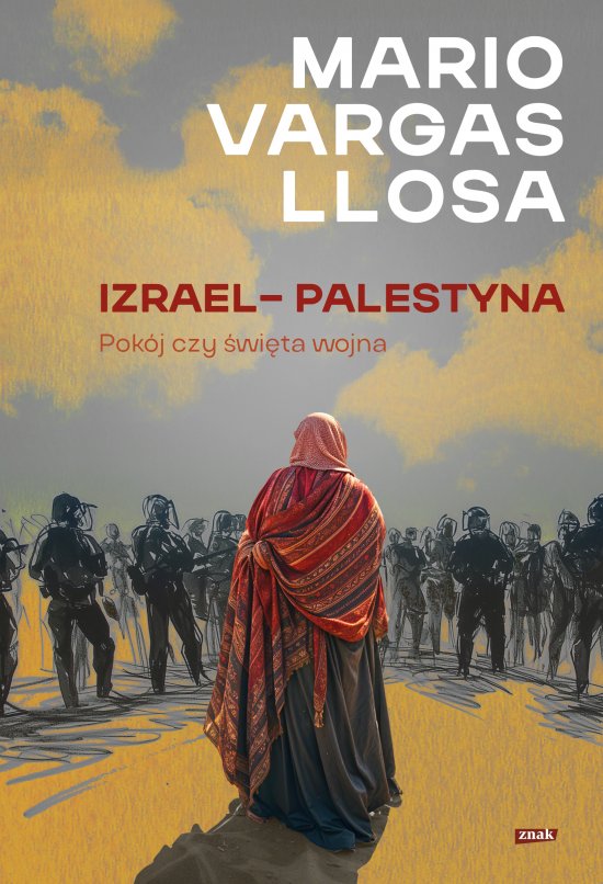 Izrael - Palestyna. Pok�j czy �wi�ta wojna
