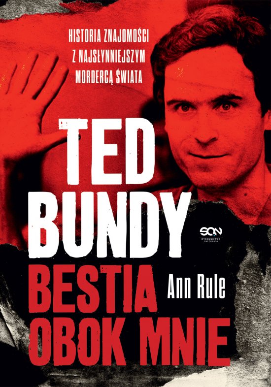 Ted Bundy. Bestia obok mnie. Historia znajomo�ci z najs�ynniejszym morderc� �wiata