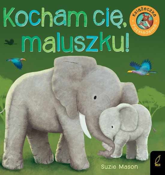 Ksi��ka rozk�adanka. Kocham Ci�, maluszku!