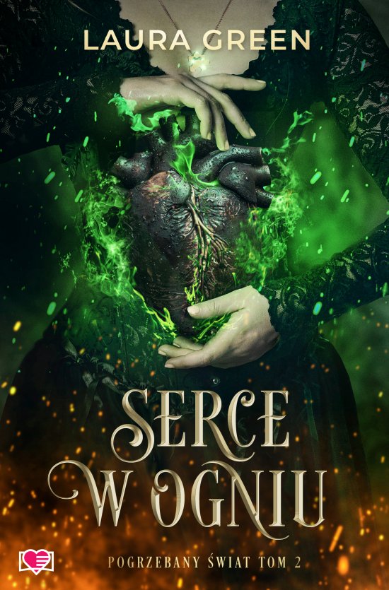 Serce w ogniu. Pogrzebany �wiat. Tom 2