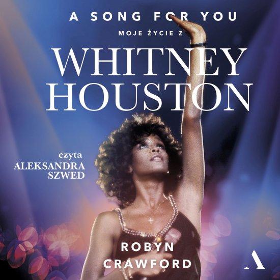 A song for you. Moje �ycie z Whitney Houston