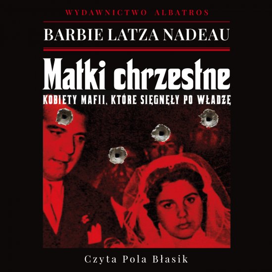 Matki chrzestne. Kobiety mafii, kt�re si�gn�y po w�adz�