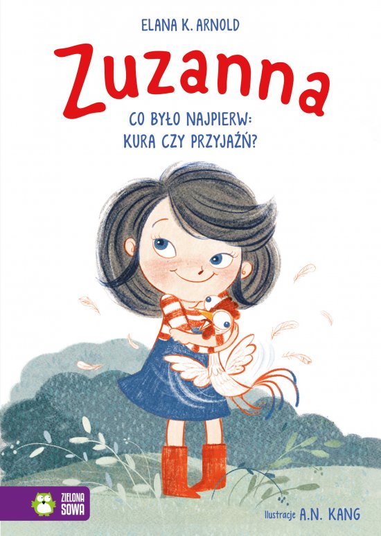 Zuzanna. Co by�o najpierw: kura czy przyja��?